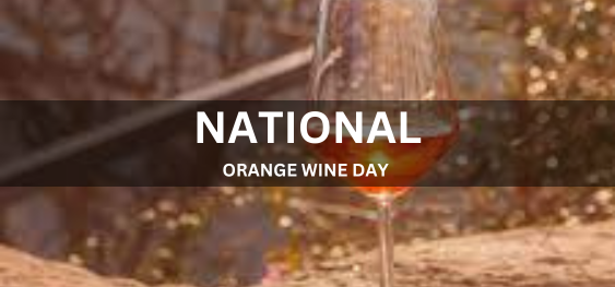 NATIONAL ORANGE WINE DAY [राष्ट्रीय ऑरेंज वाइन दिवस]